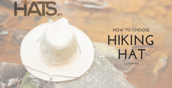 How to Choose Perfect Hiking Hat? 5 Best Hiking Hats